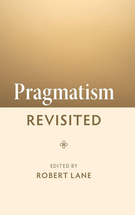 Pragmatism Revisited