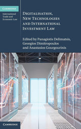 Digitalisation, New Technologies and International Investment Law
