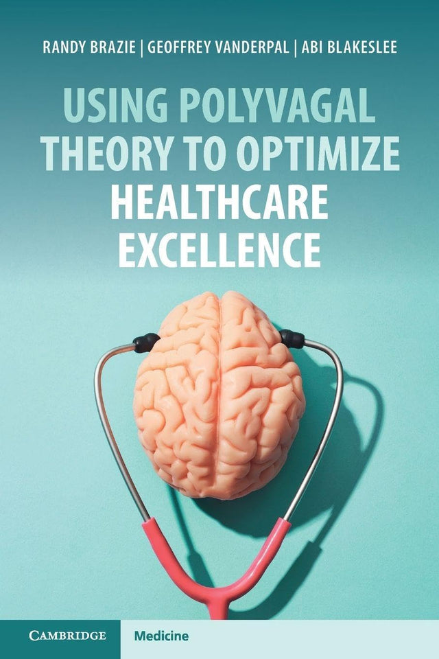 Using Polyvagal Theory to Optimize Healthcare Excellence