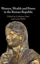 Women, Wealth and Power in the Roman Republic