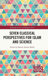 Seven Classical Perspectives for Islam and Science