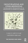 Group Relations and Other Meditations