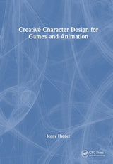 Creative Character Design for Games and Animation