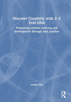 Discover Creativity with 2-5 Year Olds