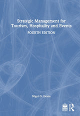 Strategic Management for Tourism, Hospitality and Events