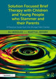Solution Focused Brief Therapy with Children and Young People who Stammer and their Parents