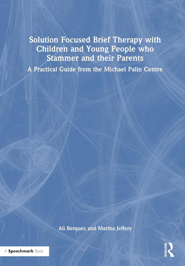 Solution Focused Brief Therapy with Children and Young People who Stammer and their Parents