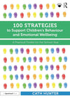 100 Strategies to Support Children’s Behaviour and Emotional Wellbeing
