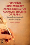 Exploring Contemporary Arabic Novels for Advanced Students of Arabic