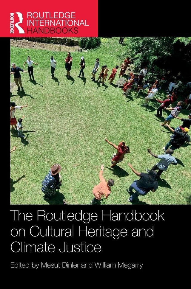 The Routledge Handbook on Cultural Heritage and Climate Justice