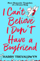 I Can't Believe I Don't Have a Boyfriend