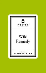 Poetry Prescription: Wild Remedy