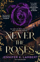 Never the Roses