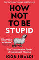 How Not To Be Stupid
