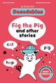 Kingfisher Decodables Fig the Pig: Short Vowels 1