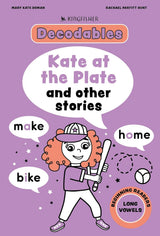 Kingfisher Decodables Kate at the Plate:  Long Vowels 1