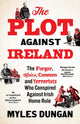 The Plot Against Ireland