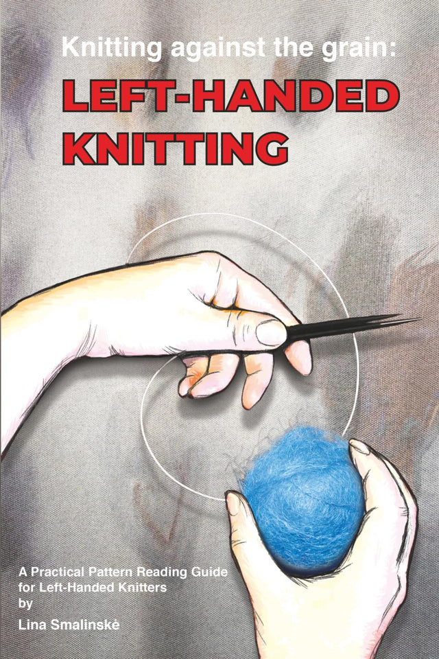Knitting Against the Grain: Left-handed Knitting