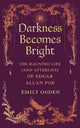 Darkness Becomes Bright