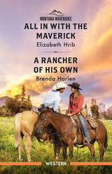 All In With The Maverick/A Rancher Of His Own