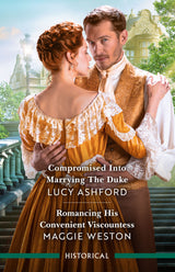 Compromised Into Marrying The Duke/Romancing His Convenient Viscountess
