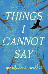 Things I Cannot Say: An important and powerful debut for fans of Graeme Simsion and Anne Buist.
