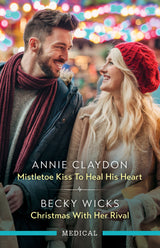 Mistletoe Kiss To Heal His Heart/Christmas With Her Rival