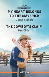 My Heart Belongs To The Maverick/The Cowboy's Claim