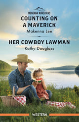 Counting On A Maverick/Her Cowboy Lawman