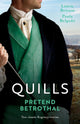 Quills: Pretend Betrothal/His Three-Day Duchess/Game Of Courtship With The Earl