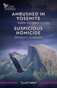 Ambushed In Yosemite/Suspicious Homicide