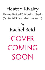Heated Rivalry [Deluxe limited edition ANZ exclusive hardcover]
