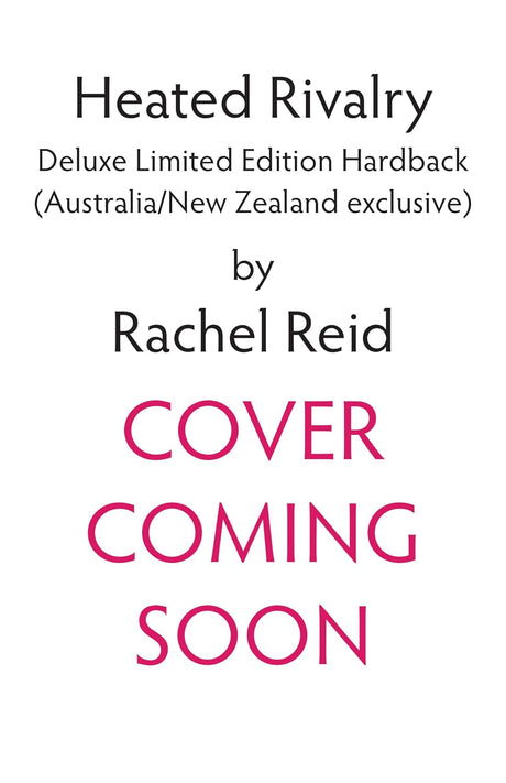 Heated Rivalry [Deluxe limited edition ANZ exclusive hardcover]
