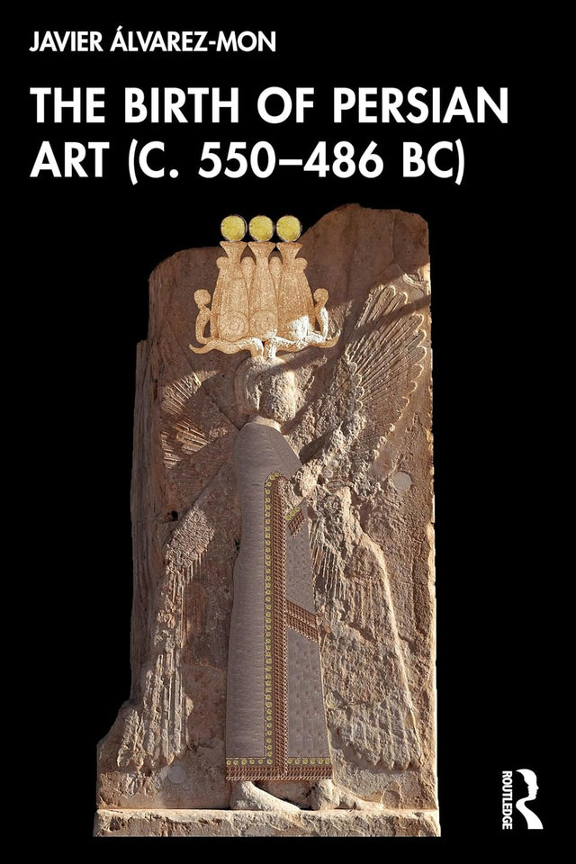 The Birth of Persian Art (c. 550–486 BC)