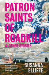 Patron Saints of Roadkill and other stories