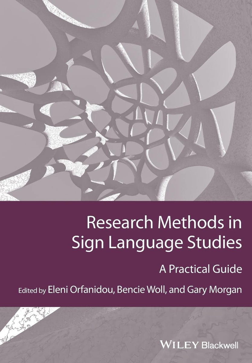 Research Methods in Sign Language Studies by Gary Morgan, Bencie Woll ...