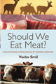 Should We Eat Meat?