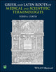 Greek and Latin Roots of Medical and Scientific Terminologies