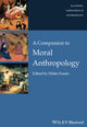 A Companion to Moral Anthropology