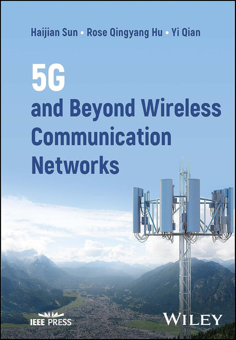 5G and Beyond Wireless Communication Networks