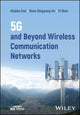 5G and Beyond Wireless Communication Networks