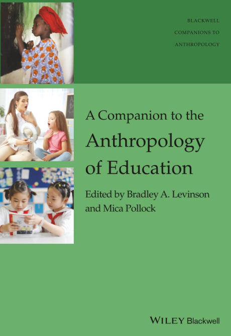 A Companion to the Anthropology of Education