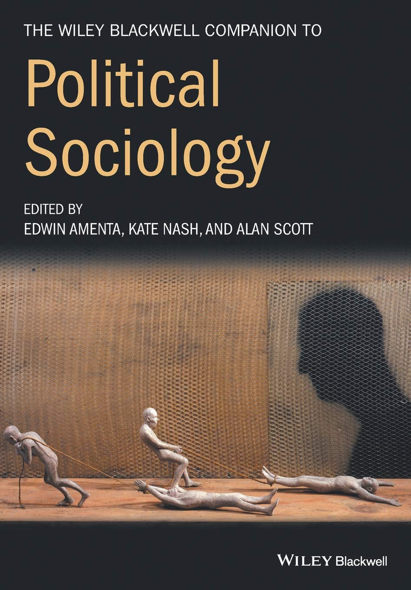 Edwin Wiley The Wiley-Blackwell Companion to Political Sociology by Kate Nash ...
