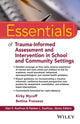 Essentials of Trauma-Informed Assessment and Intervention in School and Community Settings