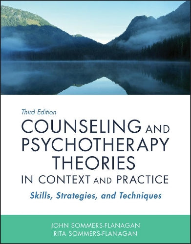 Counseling and Psychotherapy Theories in Context and Practice