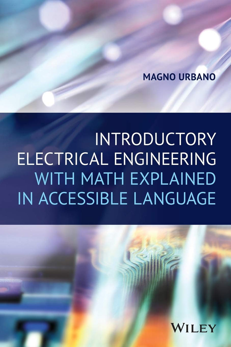 Introductory Electrical Engineering With Math Explained in Accessible ...