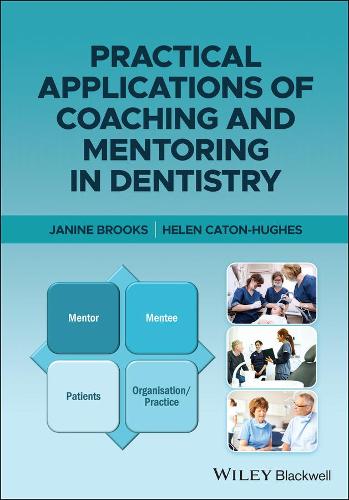 Practical Applications of Coaching and Mentoring in Dentistry by Helen ...