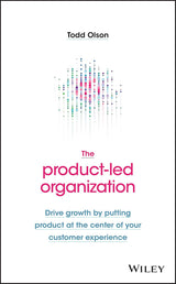 The Product-Led Organization