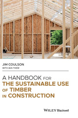 A Handbook for the Sustainable Use of Timber in Construction