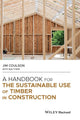 A Handbook for the Sustainable Use of Timber in Construction